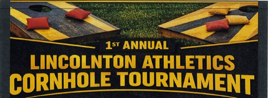 Cornhole boards shows above text. that reads: First Annual Lincolnton Athletics Cornhole Tournament