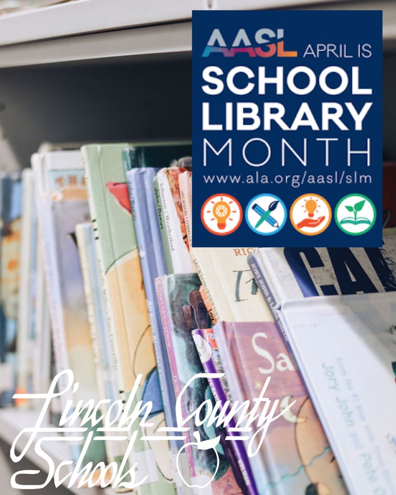 Lincoln County Schools graphic featuring a background of books on a shelf. A blue square in the top right corner contains the AASL logo and reads: April is School Library Month, www.ala.org/aasl/slm. Below the text are four circular icons representing a lightbulb, a pencil and paintbrush, a hand holding a lightbulb, and a plant. The Lincoln County Schools logo is overlaid in white at the bottom.