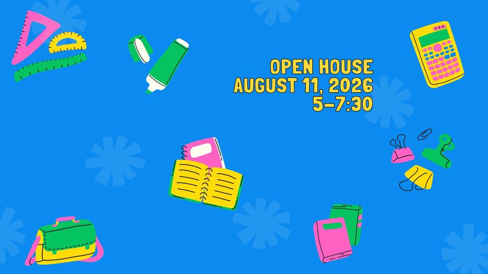 Neon colored school supplies with the text Open House; August 11, 2026; 5-7:30 pm