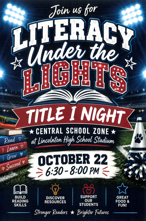 Flyer for "Literacy Under the Lights" Title I Night hosted by Central School Zone at Lincolnton High School Stadium on October 22 from 6:30 - 8:00 PM. Includes sections for: Build Reading Skills, Discover Resources, Support Our Students, and Great Food & Fun! Slogan: "Stronger Readers, Brighter Futures."