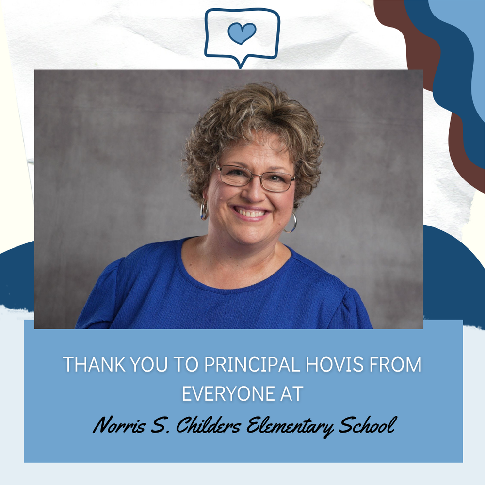 Headshot of Principal Hovis smiling, framed by decorative graphic shapes with a speech bubble containing a heart above her head. Blue banner at the bottom reads: "THANK YOU TO PRINCIPAL HOVIS FROM EVERYONE AT Norris S. Childers Elementary School".