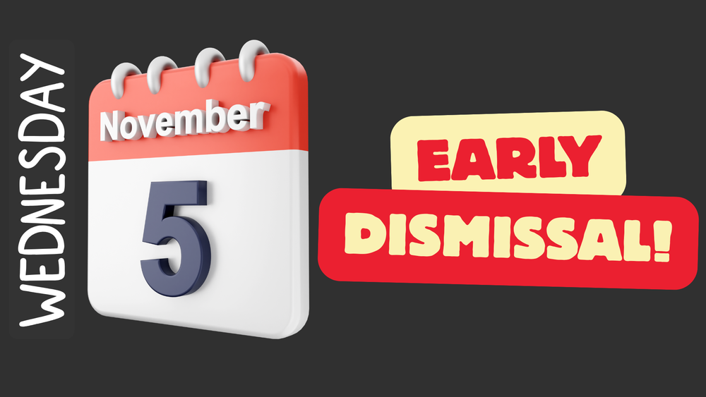 Early Dismissal 11-5-25