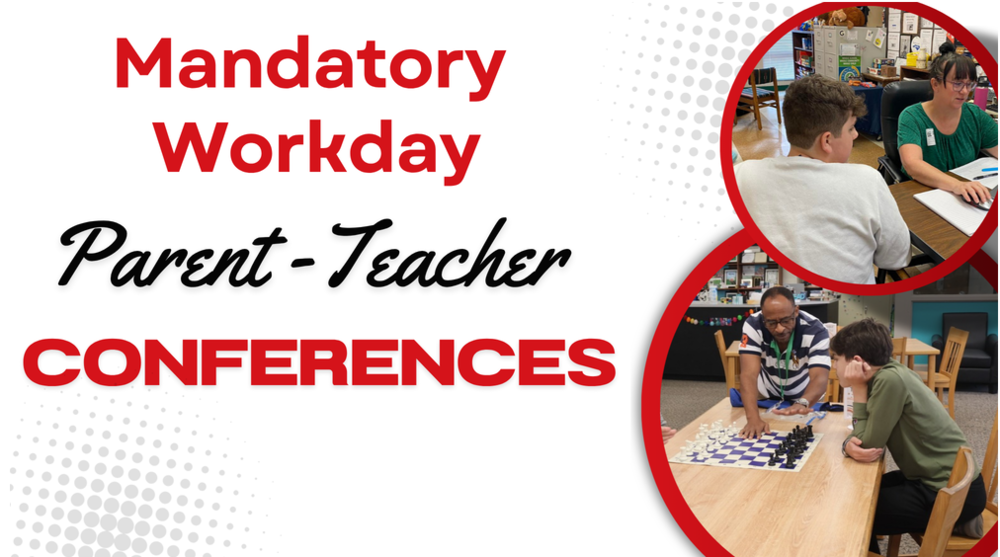 Flyer announcing Mandatory Workday Parent-Teacher CONFERENCES. Features two circular image cutouts on the right: top shows a teacher working at a desk with a student, and bottom shows an adult playing chess with a student at a table.