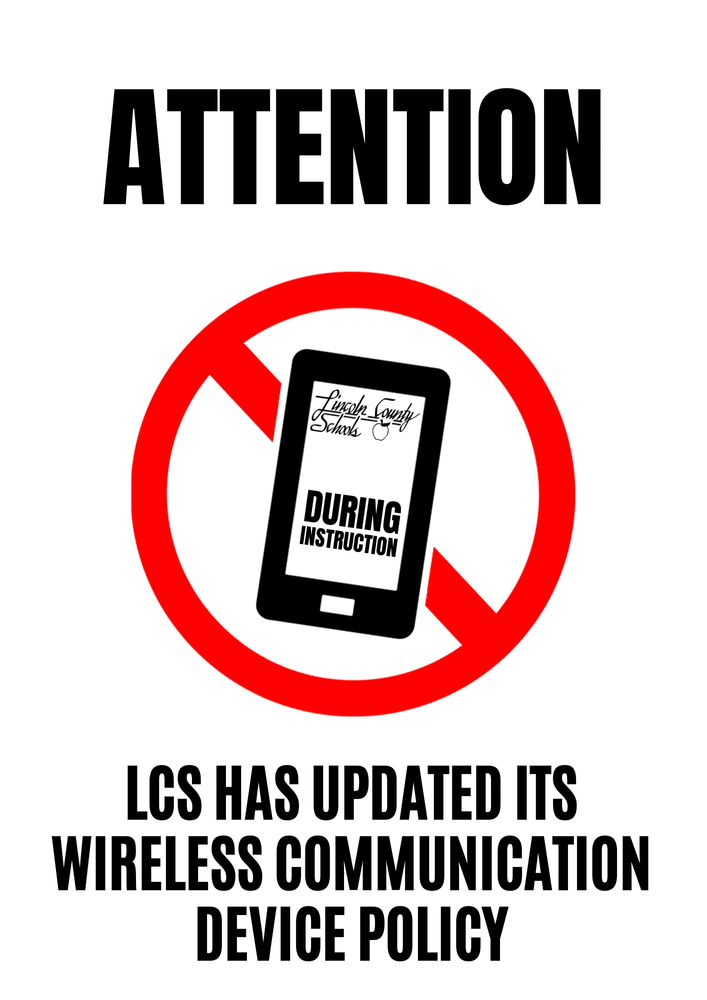 Bold black text reading “Attention” above a red prohibition symbol over a smartphone. The phone graphic includes the Lincoln County Schools logo and the words “During Instruction.” Below, large text reads “LCS has updated its wireless communication device policy.