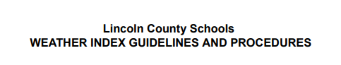 Lincoln County Schools Weather Index Guidelines and Procedures