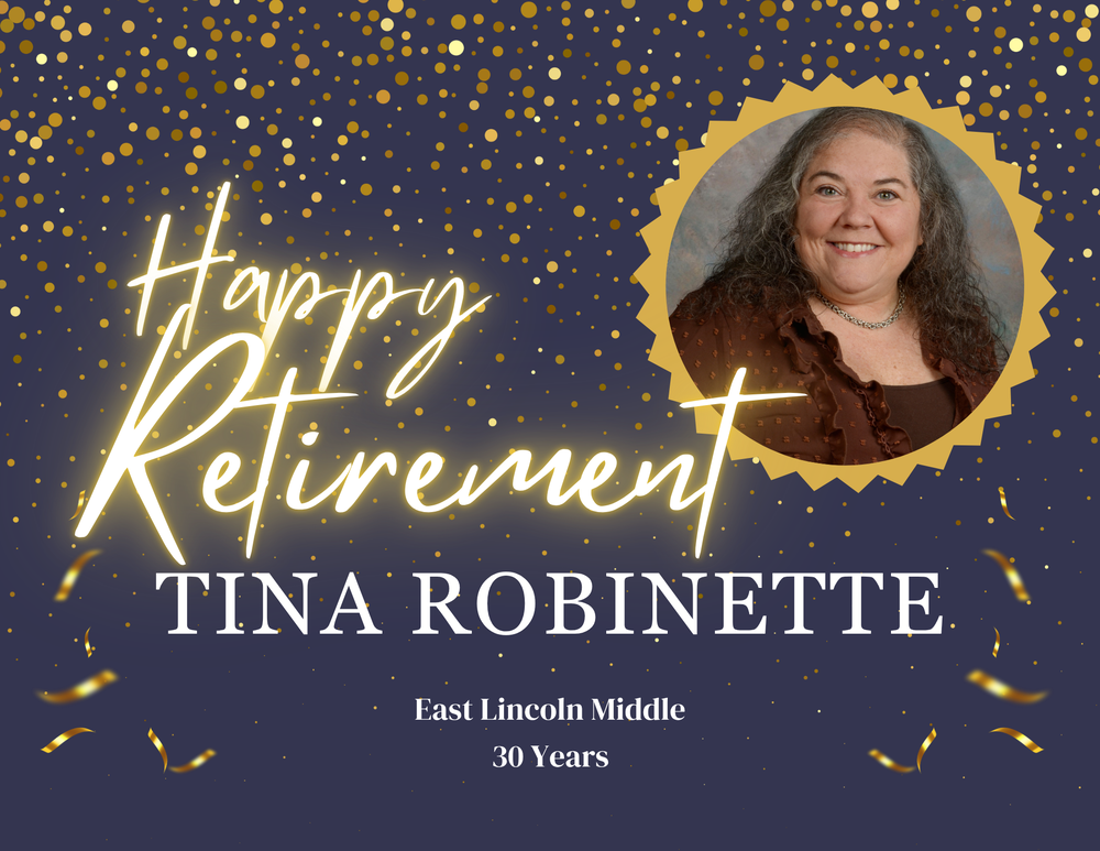 An celebratory graphic features a dark blue background adorned with glittering gold confetti and ribbons. On the left, the words "Happy Retirement" are written in a glowing, elegant gold script, positioned above the name "TINA ROBINETTE" in large, bold white capital letters. Below her name, smaller white text reads "East Lincoln Middle" followed by "30 Years." On the right side, a smiling woman with long, curly grey hair is pictured inside a circular, gold-scalloped frame.