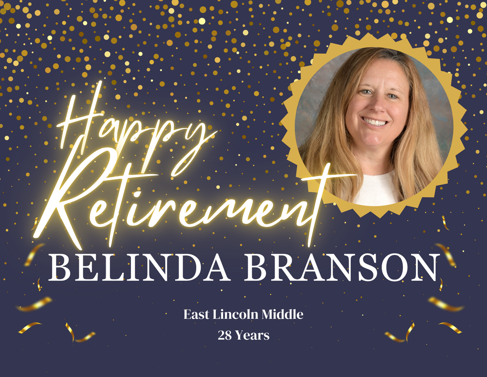 A celebratory graphic features a dark blue background adorned with glittering gold confetti and ribbons. On the left, the words "Happy Retirement" are written in a glowing, elegant gold script, positioned above the name "BELINDA BRANSON" in large, bold white capital letters. Below her name, smaller white text reads "East Lincoln Middle" followed by "28 Years." On the right side, a smiling woman with long blonde hair and a white shirt is pictured inside a circular, gold-scalloped frame.
