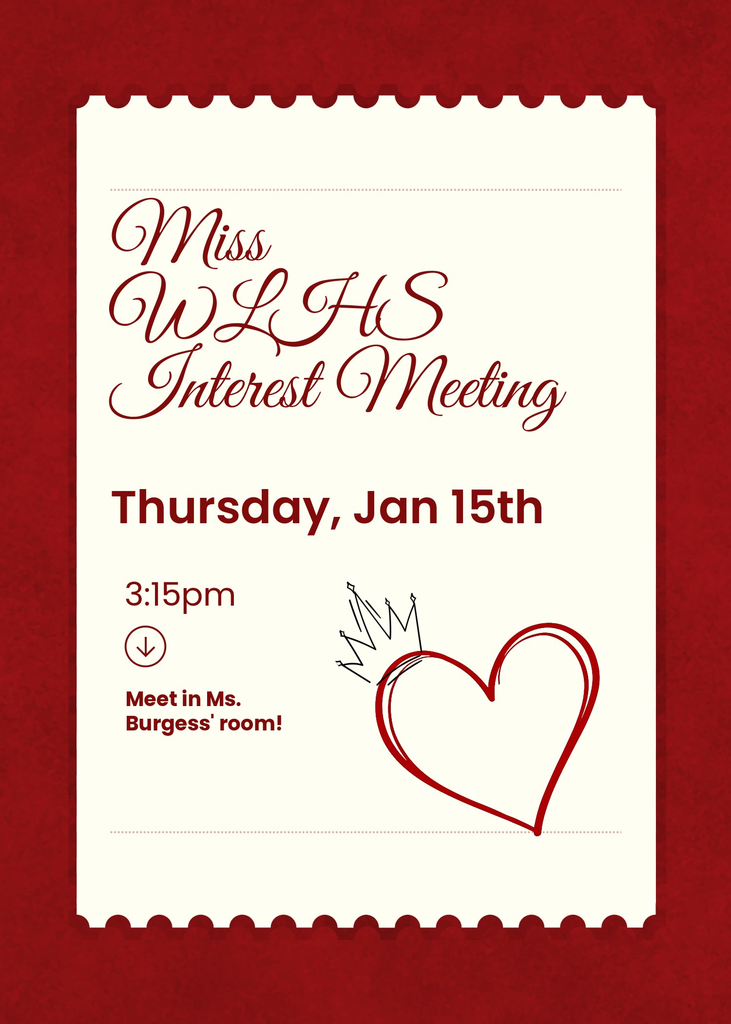 Miss WLHS Interest Meeting - Thursday, Jan. 15th in Burgess's room