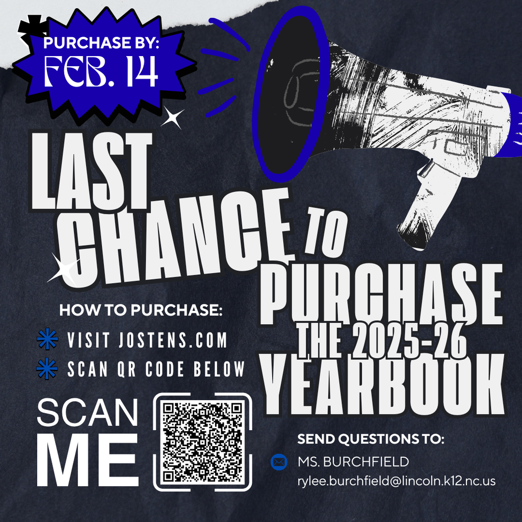 This school year may be flying by fast, but don't forget to purchase your 2025-26 Yearbook! Deadline to purchase is Feb. 14th at midnight. Visit jostens.com or scan the QR code below to purchase today. Email Ms. Burchfield (rylee.burchfield@lincoln.k12.nc.us) with any questions. 
