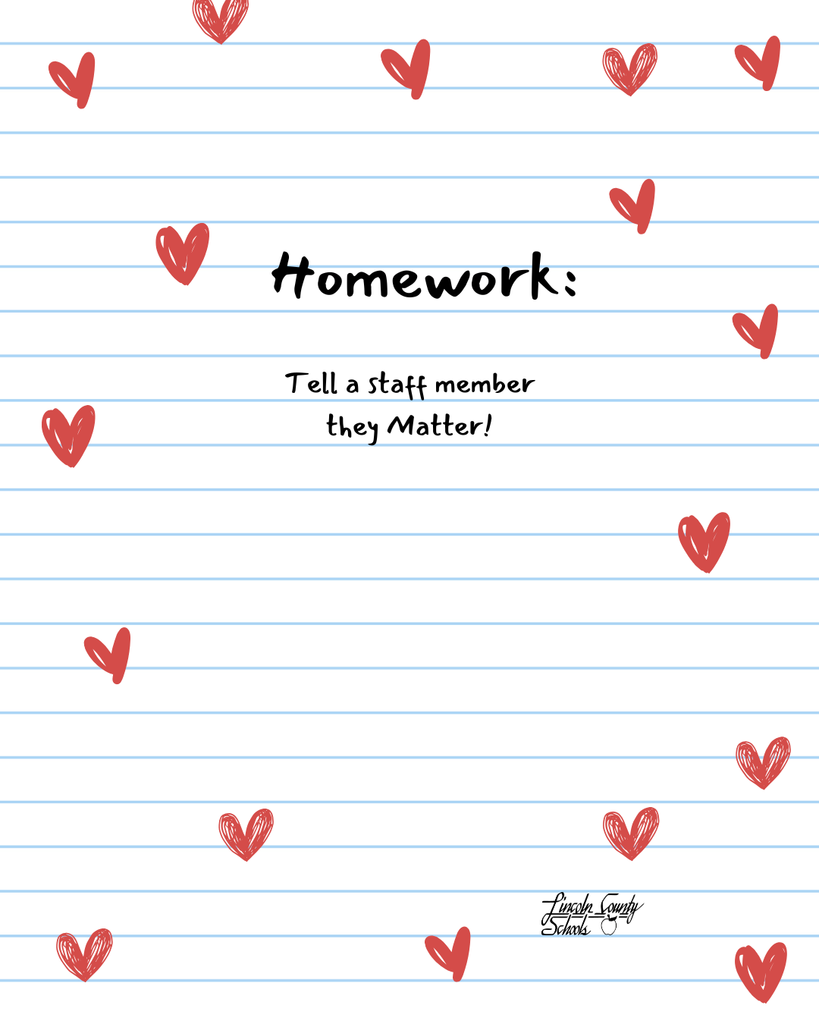 White lined notebook paper background with red hand-drawn hearts scattered across the page. Bold text in the center reads “Homework: Tell a staff member they matter!” The Lincoln County Schools logo appears near the bottom right corner.