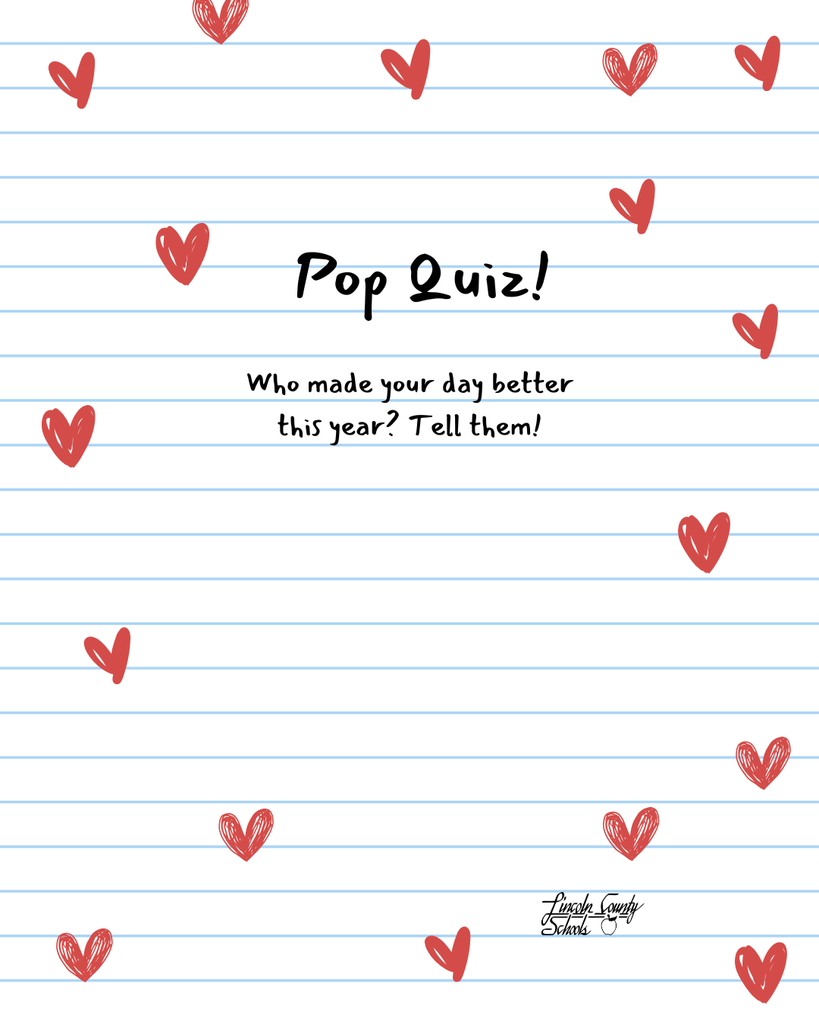 White lined notebook paper background with red hand-drawn hearts scattered across the page. Bold text in the center reads “Pop Quiz!” Below it, smaller text says “Who made your day better this year? Tell them!” The Lincoln County Schools logo appears near the bottom right corner.