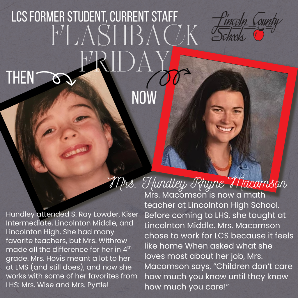 Graphic titled “LCS Former Student, Current Staff – Flashback Friday.” On the left is a childhood photo of a smiling young girl labeled “Then.” On the right is a professional staff photo of the same person as an adult labeled “Now,” framed in red. The text identifies her as Mrs. Hundley Rhyne Macomson, now a math teacher at Lincolnton High School. Additional text explains that she attended S. Ray Lowder, Kiser Intermediate, Lincolnton Middle, and Lincolnton High, and chose to return to Lincoln County Schools because it feels like home.