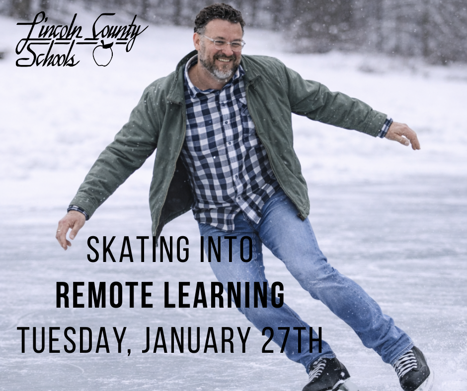 Smiling adult man ice skating on a frozen pond during snowfall, wearing a green jacket and jeans, with text that reads “Skating into Remote Learning Tuesday, January 27th” and the Lincoln County Schools logo in the corner.