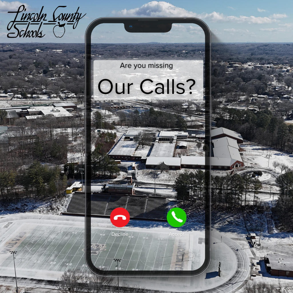 Aerial winter view of a school campus and football stadium with snow on the field and rooftops. Over the photo is a large smartphone graphic showing an incoming call screen with the text, “Are you missing our calls?” and red decline and green accept call buttons at the bottom. The Lincoln County Schools logo appears in the top left corner of the image.