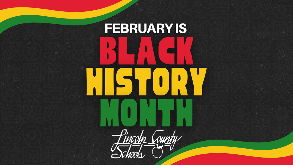 Graphic with the words “February is Black History Month” in red, gold, and green text on a dark patterned background. Wavy red, gold, and green bands appear at the top and bottom of the image. The Lincoln County Schools logo is centered at the bottom.