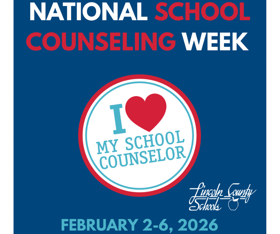 Graphic on a dark blue background reading “National School Counseling Week” at the top and “February 2–6, 2026” at the bottom. In the center is a circular badge that says “I love my school counselor” with a red heart symbol. The Lincoln County Schools logo appears in the lower right corner.