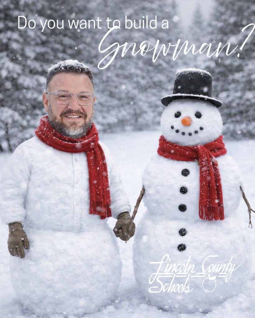 A smiling adult man wearing glasses, a red scarf, and gloves stands in falling snow beside a snowman. The snowman wears a black top hat and a red scarf, and they are holding hands in a snowy, tree-filled landscape. Text at the top reads, “Do you want to build a snowman?” and the Lincoln County Schools logo appears in the bottom right corner.