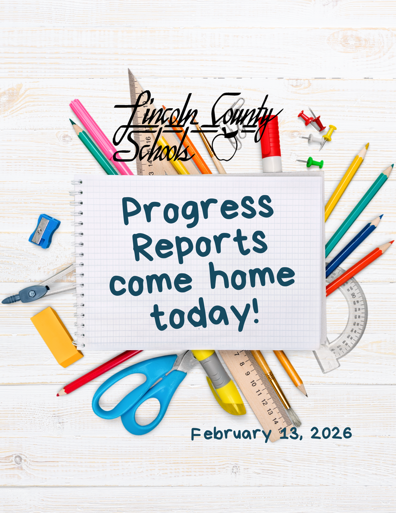 Graphic with a school supplies theme showing pencils, markers, scissors, and a notebook on a white wood background. Text on the notebook reads, “Progress Reports come home today!” The Lincoln County Schools logo appears at the top, and the date “February 13, 2026” is displayed at the bottom.