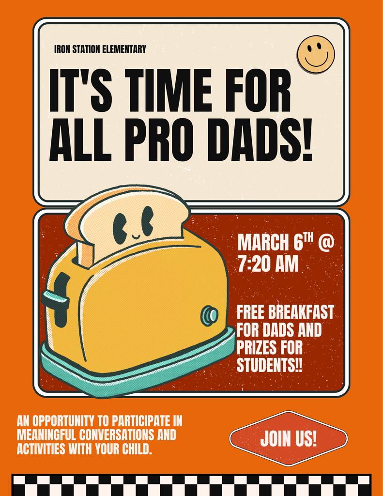 Flyer for Iron Station Elementary titled It's Time For All Pro Dads! The event is on March 6th at 7:20 AM. It offers free breakfast for dads and prizes for students. This is an opportunity to participate in meaningful conversations and activities with your child. A red diamond-shaped graphic in the center says Join Us!