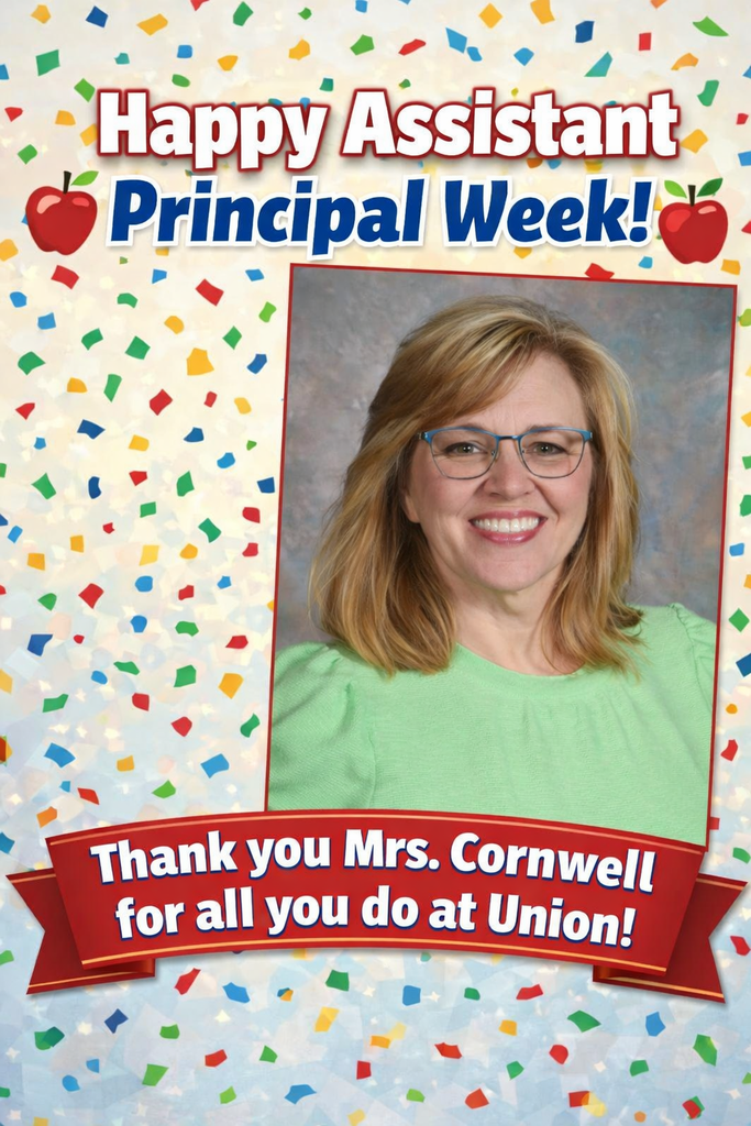 Happy Assistant Principal Week! 🎉  We are so thankful for Mrs. Cornwell and everything she does for our students, staff, and families at Union. Her leadership, kindness, and dedication help make our school such a wonderful place to learn and grow.  Thank you, Mrs. Cornwell, for all you do each and every day for Union! 
