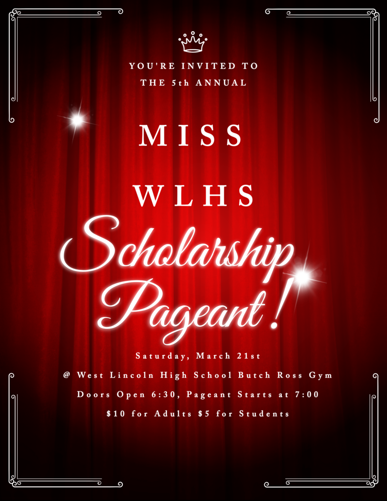Flyer for the 5th Annual Miss WLHS Scholarship Pageant. The background features a red stage curtain with a small white crown icon at the top. The text reads: You're invited to the 5th Annual Miss WLHS Scholarship Pageant! Saturday, March 21st @ West Lincoln High School Butch Ross Gym. Doors Open 6:30, Pageant Starts at 7:00. $10 for Adults, $5 for Students. The flyer is enclosed in a white decorative border.