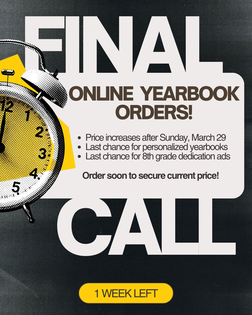 FINAL CALL ONLINE YEARBOOK ORDERS! A retro-style flyer with a dark background and large white text. It features an antique yellow and white alarm clock with a halftone pattern. Text includes: Price increases after Sunday, March 29; Last chance for personalized yearbooks; Last chance for 8th grade dedication ads. Order soon to secure current price! A yellow button at the bottom reads 1 WEEK LEFT.
