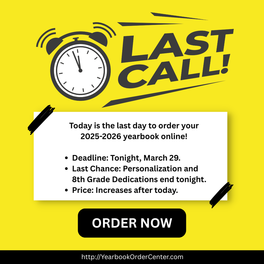 LAST CALL! Today is the last day to order your 2025-2026 yearbook online! The image features a bright yellow background with a ringing alarm clock icon. A white card taped to the center contains the following bulleted text: Deadline: Tonight, March 29. Last Chance: Personalization and 8th Grade Dedications end tonight. Price: Increases after today. Below the card is a black "ORDER NOW" button, and the website http://YearbookOrderCenter.com is listed at the bottom.
