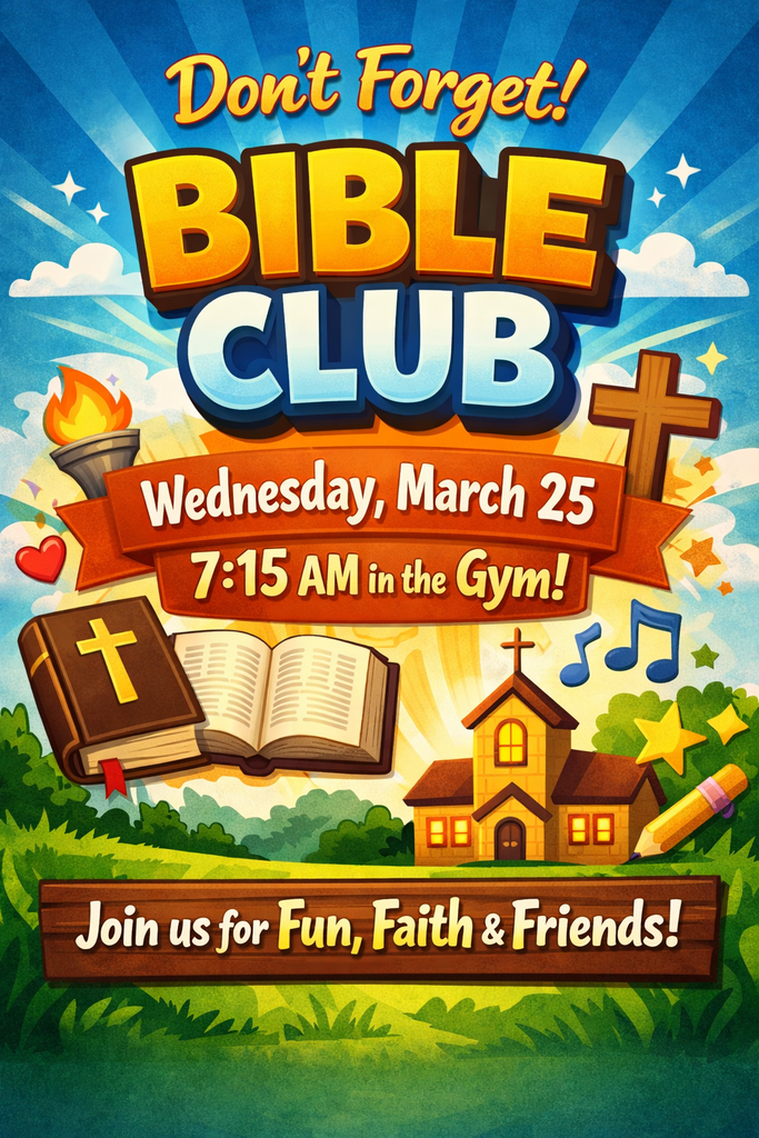 A colorful, cartoon-style announcement graphic for "Bible Club." The top features large, bubbly yellow and blue text that reads "Don’t Forget! BIBLE CLUB." Below the title, a red ribbon banner contains the event details: "Wednesday, March 25, 7:15 AM in the Gym!"  The background is a bright, sunny landscape with a blue sky, green rolling hills, and a small church building. Various religious and school-themed icons surround the text, including a wooden cross, a torch, a heart, musical notes, a pencil, and two Bibles (one closed with a gold cross and one open). A wooden sign at the bottom of the image reads, "Join us for Fun, Faith & Friends!"