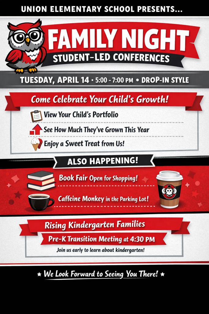 Union Elementary School Family Night Flyer An illustrated colorful flyer for "Union Elementary School Family Night: Student-Led Conferences." The design features a bright blue background with stars, books, and small plants.  Event Logistics Date: Tuesday, April 14th  Time: 5:00 PM – 7:00 PM (Drop-in Style)  Location: Union Elementary School  What to Expect Student Portfolios: Families can view their child's "learning journey" and portfolio.  Celebration: A focus on student growth throughout the school year.  Treats: A free cookie for students as a "Thank You" for their hard work.  Book Fair: The school book fair will be open for shopping to help build home libraries.  Special Invites & Guests Pre-K Transition: Rising Kindergarten families are invited to join early at 4:30 PM.  Caffeine Monkey: A local favorite coffee truck will be in the parking lot with drinks available for purchase.