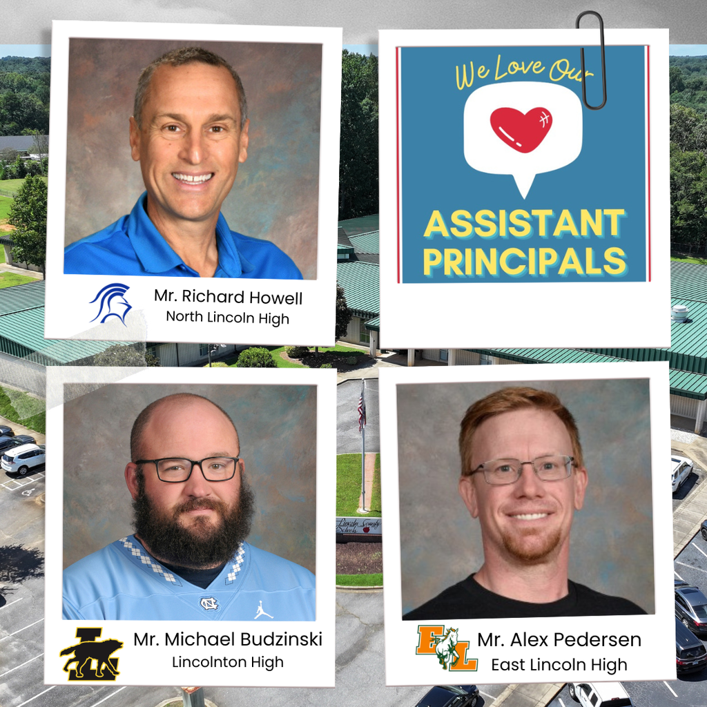 Graphic recognizing Assistant Principal Appreciation Week featuring three school leaders. Top left: Mr. Richard Howell of North Lincoln High, smiling in a blue collared shirt against a studio background. Bottom left: Mr. Michael Budzinski of Lincolnton High, wearing glasses and a light blue shirt with a school logo, with a full beard. Bottom right: Mr. Alex Pedersen of East Lincoln High, wearing glasses and a black shirt, smiling against a studio background. Top right graphic reads “We Love Our Assistant Principals” with a red heart icon. School logos for each respective high school are displayed near each name.