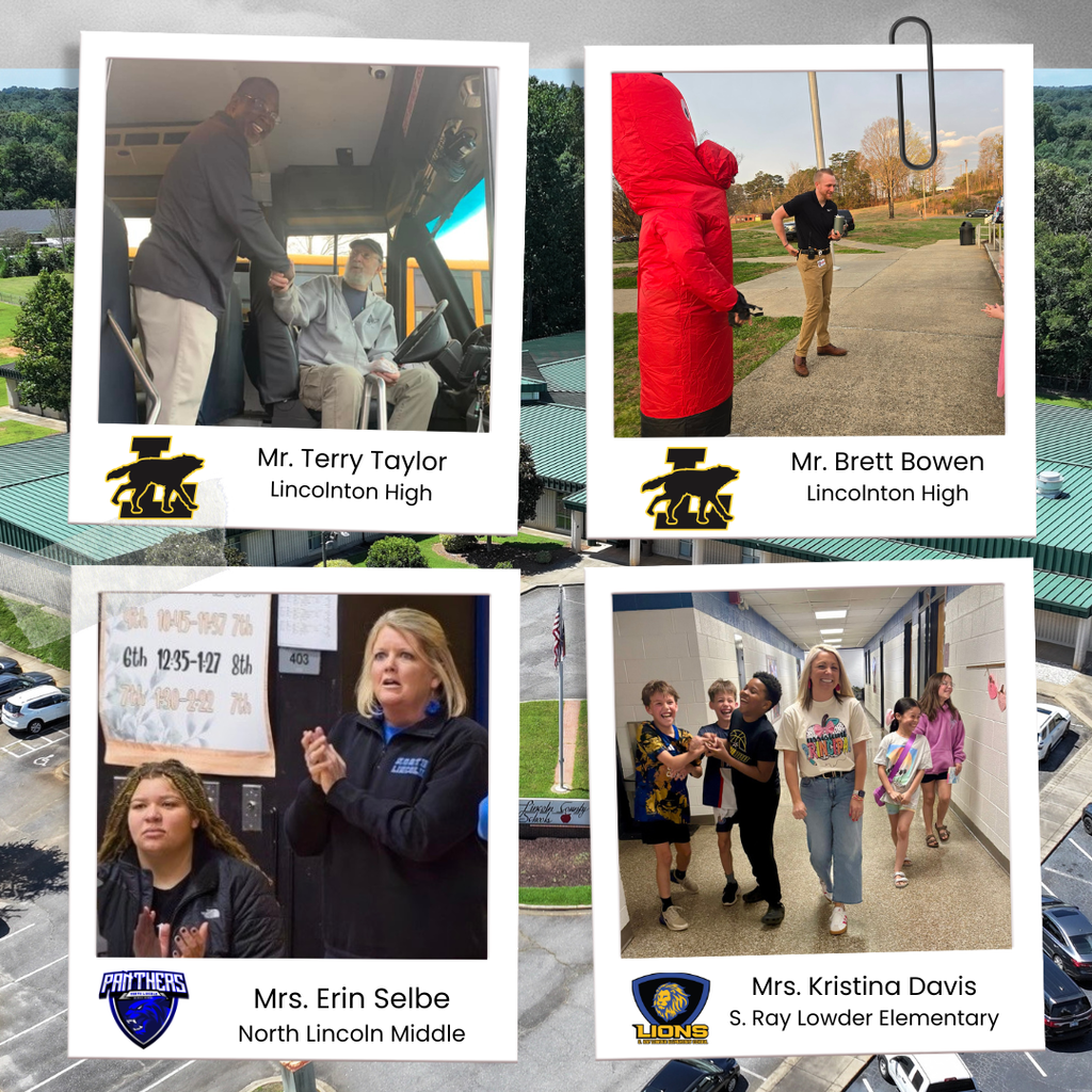 A collage of four photos recognizing school staff members. Top left: a man stands inside a school bus, smiling and shaking hands with a seated bus driver; labeled “Mr. Terry Taylor, Lincolnton High.” Top right: a man stands outside on a sidewalk speaking with a student while a person in a large red inflatable costume stands nearby; labeled “Mr. Brett Bowen, Lincolnton High.” Bottom left: a woman stands indoors clapping while addressing students, with a class schedule posted behind her; labeled “Mrs. Erin Selbe, North Lincoln Middle.” Bottom right: a woman walks down a school hallway smiling alongside a group of elementary students; labeled “Mrs. Kristina Davis, S. Ray Lowder Elementary.”