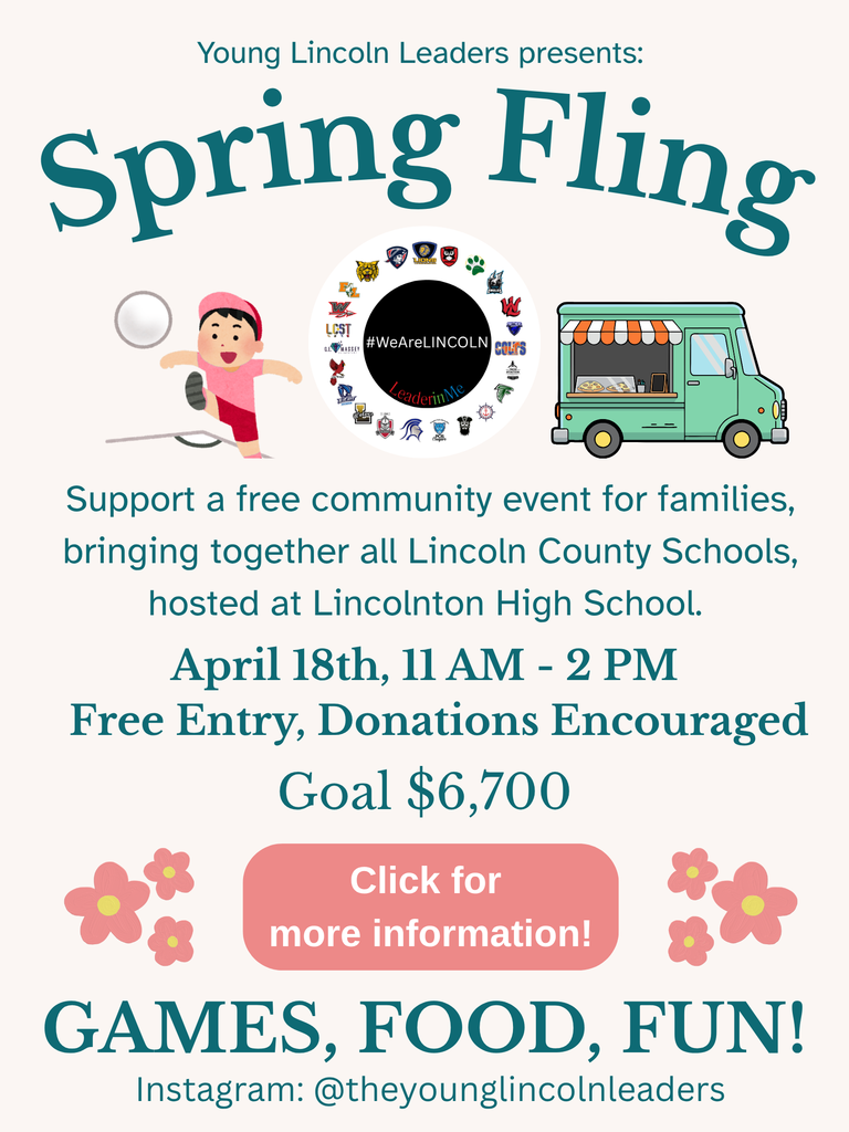 Flyer for “Spring Fling” presented by Young Lincoln Leaders. The design features a child kicking a ball on the left, a circle of Lincoln County school logos in the center with the hashtag #WeAreLINCOLN and “Leader in Me,” and a food truck illustration on the right. Text invites the community to support a free family event bringing together all Lincoln County Schools at Lincolnton High School on April 18th from 11 AM to 2 PM. Free entry with donations encouraged; fundraising goal is $6,700. A button says “Click for more information.” The bottom reads “Games, Food, Fun!” and includes Instagram: @theyounglincolnleaders, with spring flower graphics decorating the flyer.