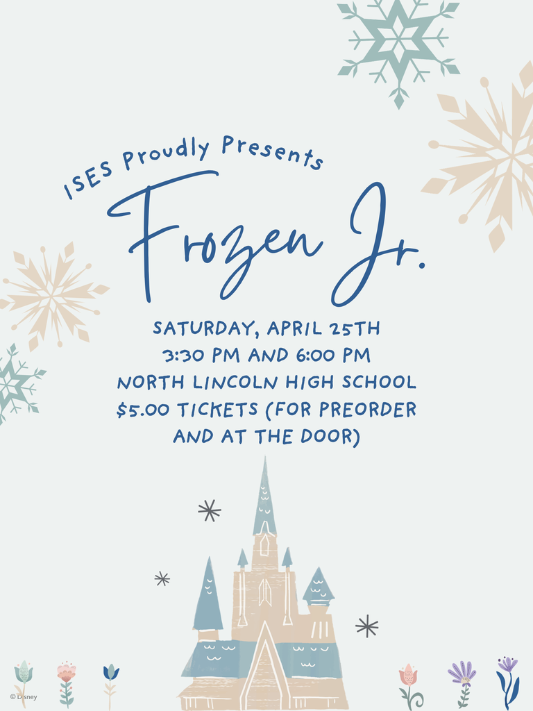 A poster advertises "Frozen Jr." with a castle graphic, snowflakes, and flowers. The event is on April 25th at North Lincoln High School at 3:30 pm and 6:00 pm.  Tickets are $5 and are available for preorder or at the door.