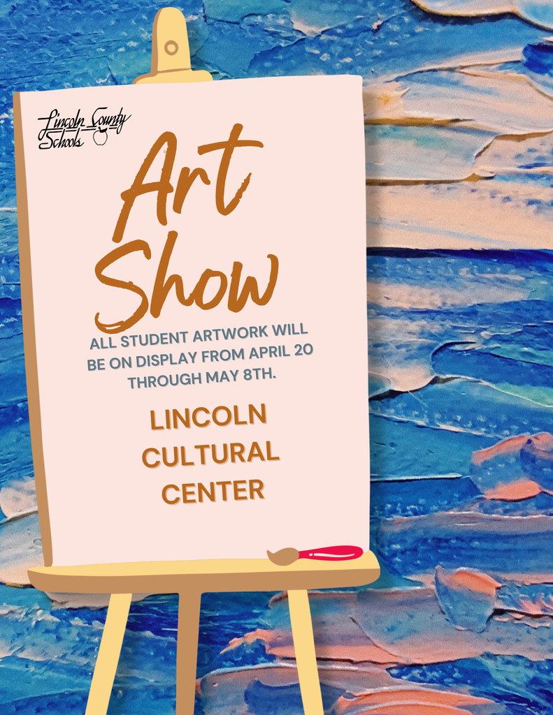 A white sign with "Art Show" and a blue background. Below it reads: "All student artwork will be on display from April 20 through May 8th. Lincoln Cultural Center."
