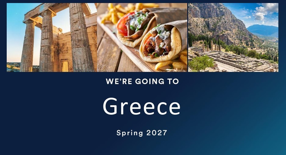 Three photos: an ancient Greek ruin, a gyro sandwich, and a Greek mountain range. Caption reads: "We're going to Greece, Spring 2027."