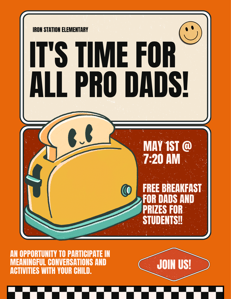 Iron Station Elementary poster titled IT'S TIME FOR ALL PRO DADS! The flyer features a retro-style illustration of a smiling yellow toaster with a piece of toast inside. Text details: May 1st at 7:20 AM. Free breakfast for dads and prizes for students!! An opportunity to participate in meaningful conversations and activities with your child. Join Us!