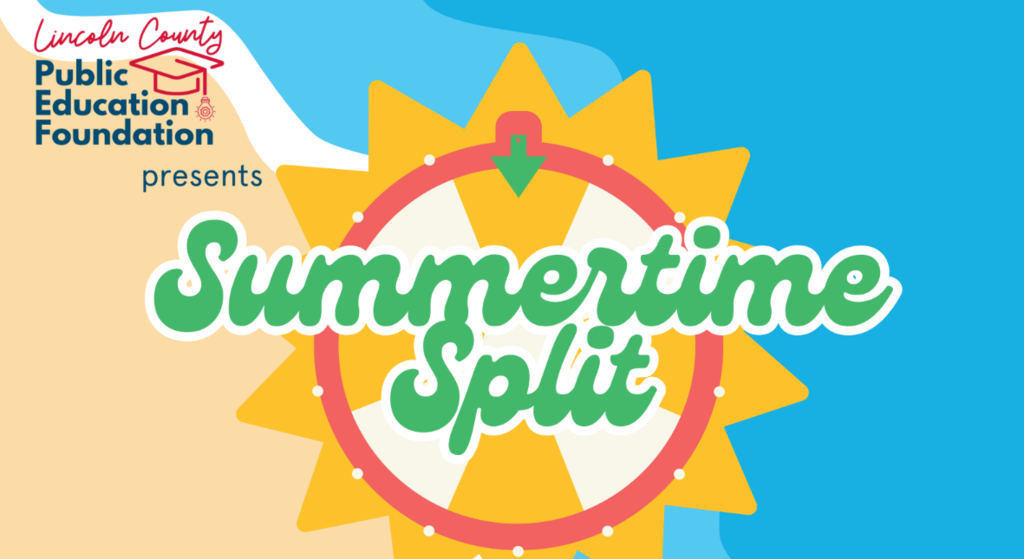 A logo with a sun design, "Lincoln County Public Education Foundation presents Summertime Split" text, and a blue-white background.