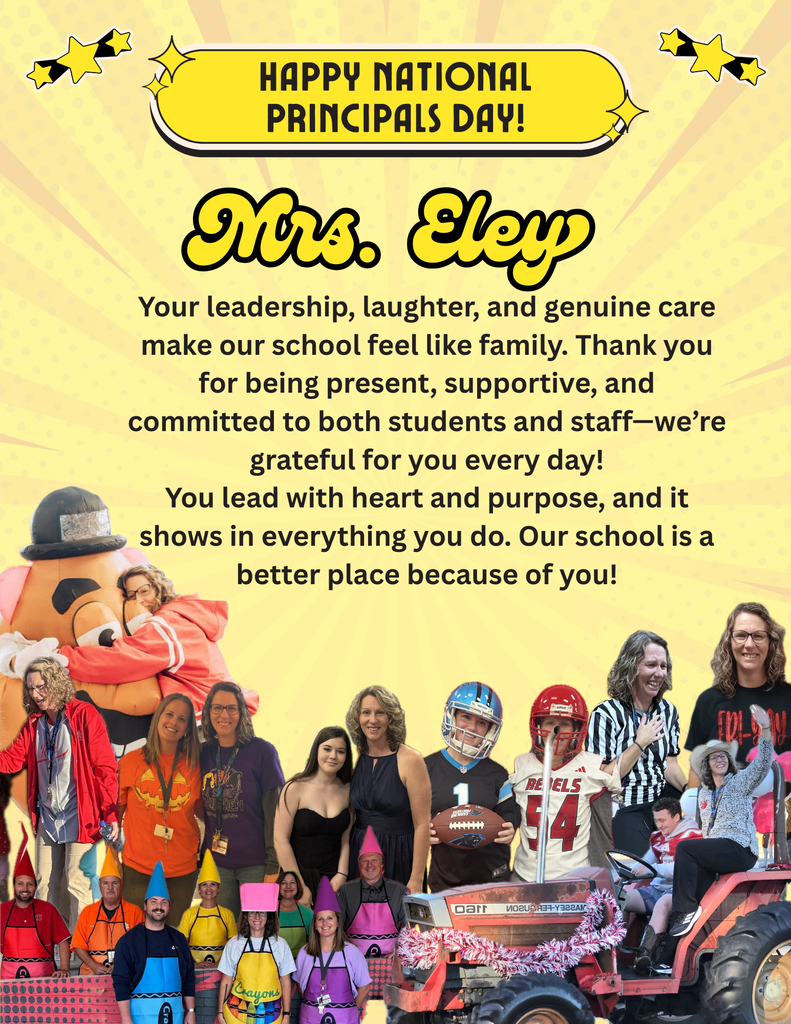 Happy National Principals Day! Mrs. Eley. Your leadership, laughter, and genuine care make our school feel like family. Thank you for being present, supportive, and committed to both students and staff—we’re grateful for you every day! You lead with heart and purpose, and it shows in everything you do. Our school is a better place because of you! The image features a collage of photos of Mrs. Eley interacting with students and staff in various school activities, including school spirit days with people dressed as crayons, a mascot, sports themes, and community events involving a tractor.