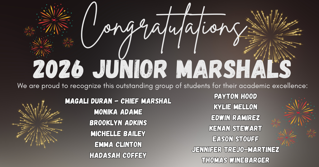 Congratulations 2026 Junior Marshals. We are proud to recognize this outstanding group of students for their academic excellence: Magali Duran – Chief Marshal, Monika Adame, Brooklyn Adkins, Michelle Bailey, Emma Clinton, Hadasah Coffey, Payton Hood, Kylie Mellon, Edwin Ramirez, Kenan Stewart, Eason Stouff, Jennifer Trejo-Martinez, Thomas Winebarger. The image features a dark background with festive gold and red fireworks displays.
