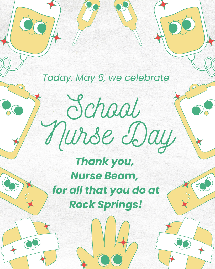A white background with a design of cartoon syringes and IV bags. Text reads: Today, May 6, we celebrate School Nurse Day. Thank you, Nurse Beam, for all that you do at Rock Springs.