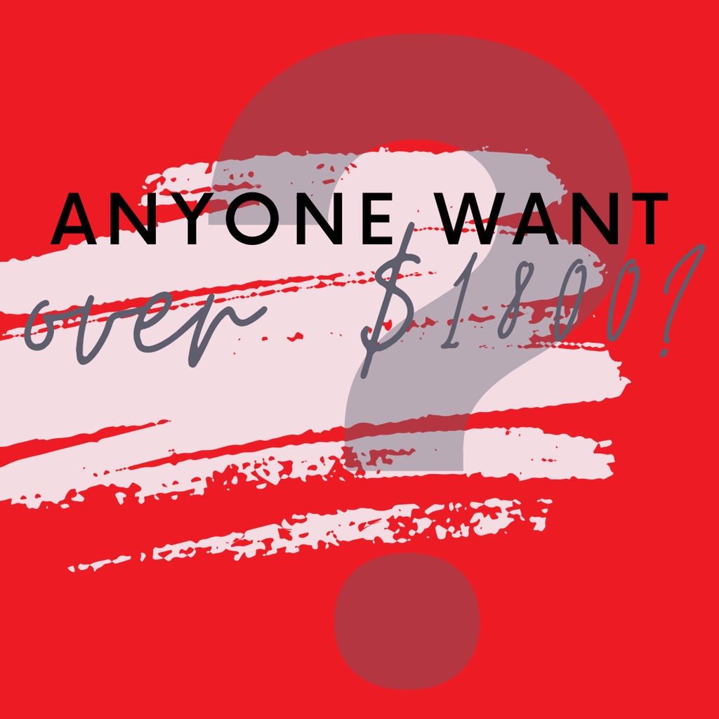 Red background with white and gray brush strokes. White text asks, "Anyone want over $1800?" A question mark follows.