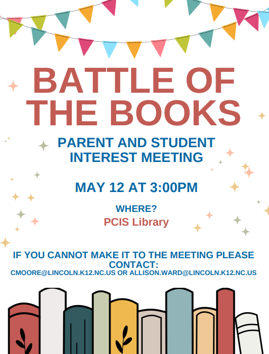Event flyer for Battle of the Books. Meeting on May 12 at 3:00pm at PCIS Library. Contact cmoore@lincolnk12.nc.us or allison.ward@lincolnk12.nc.us.