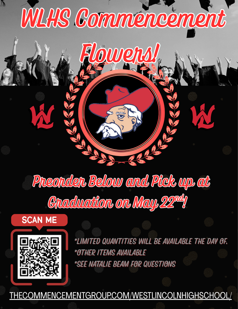 WLHS Commencement Flowers! Preorder Below and Pick up at Graduation on May 22nd! Centered is a circular logo featuring a mascot with a red cowboy hat and white mustache, flanked by two red WL logos. Below the main text, a QR code is displayed with the label SCAN ME. Fine print reads: Limited quantities will be available the day of. Other items available. See Natalie Beam for questions. At the bottom, the website link is listed as THECOMMENCEMENTGROUP.COM/WESTLINCOLNHIGHSCHOOL/. The background features a grayscale photo of graduates throwing caps in the air and a black patterned lower section.