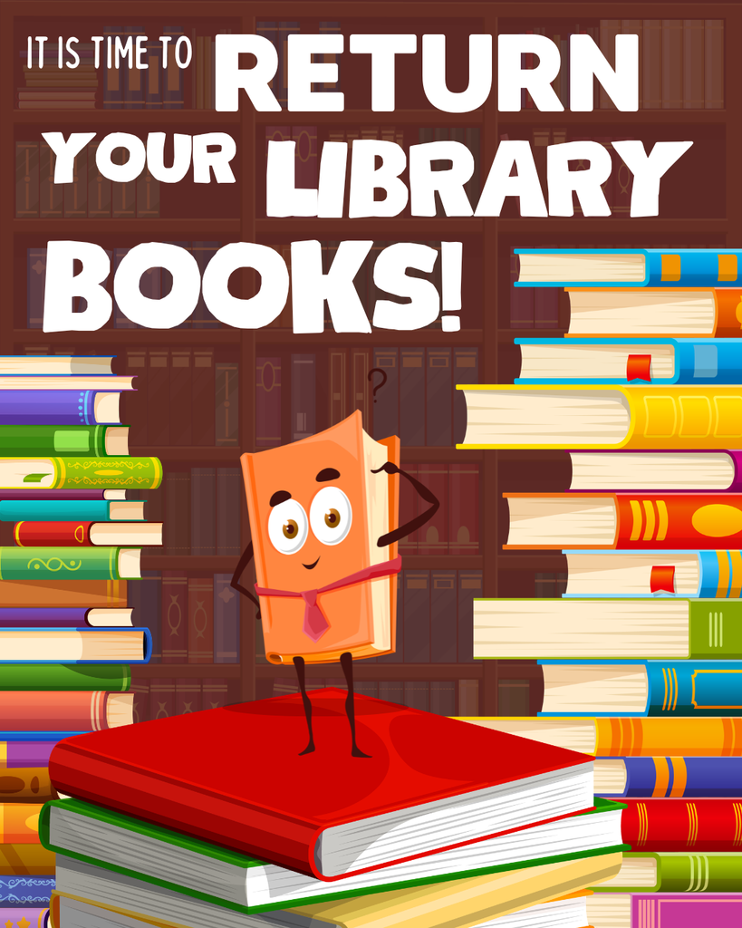 A stack of books with a cartoon book character in a red tie stands in front of a library shelf.  Text says "It is time to return your library books!"