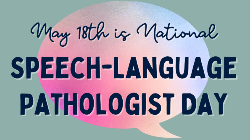 A speech bubble with pink and blue gradient background contains text reading "May 18th is National Speech-Language Pathologist Day".