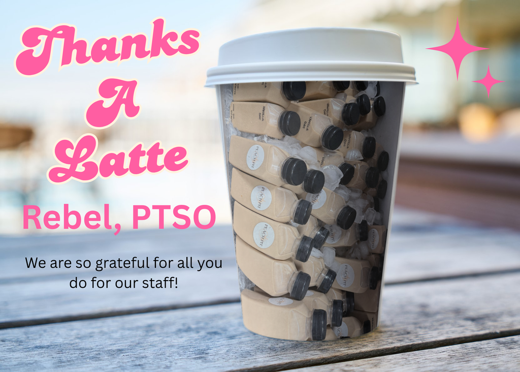 Graphic featuring a large coffee cup with a white lid sitting on a wooden surface. The cup is clear or edited to show it is packed full of small, individual iced coffee bottles chilled on ice. The background is a softly blurred outdoor setting with pink sparkle graphics in the top right corner. The text on the flyer reads: "Thanks A Latte Rebel, PTSO We are so grateful for all you do for our staff!"
