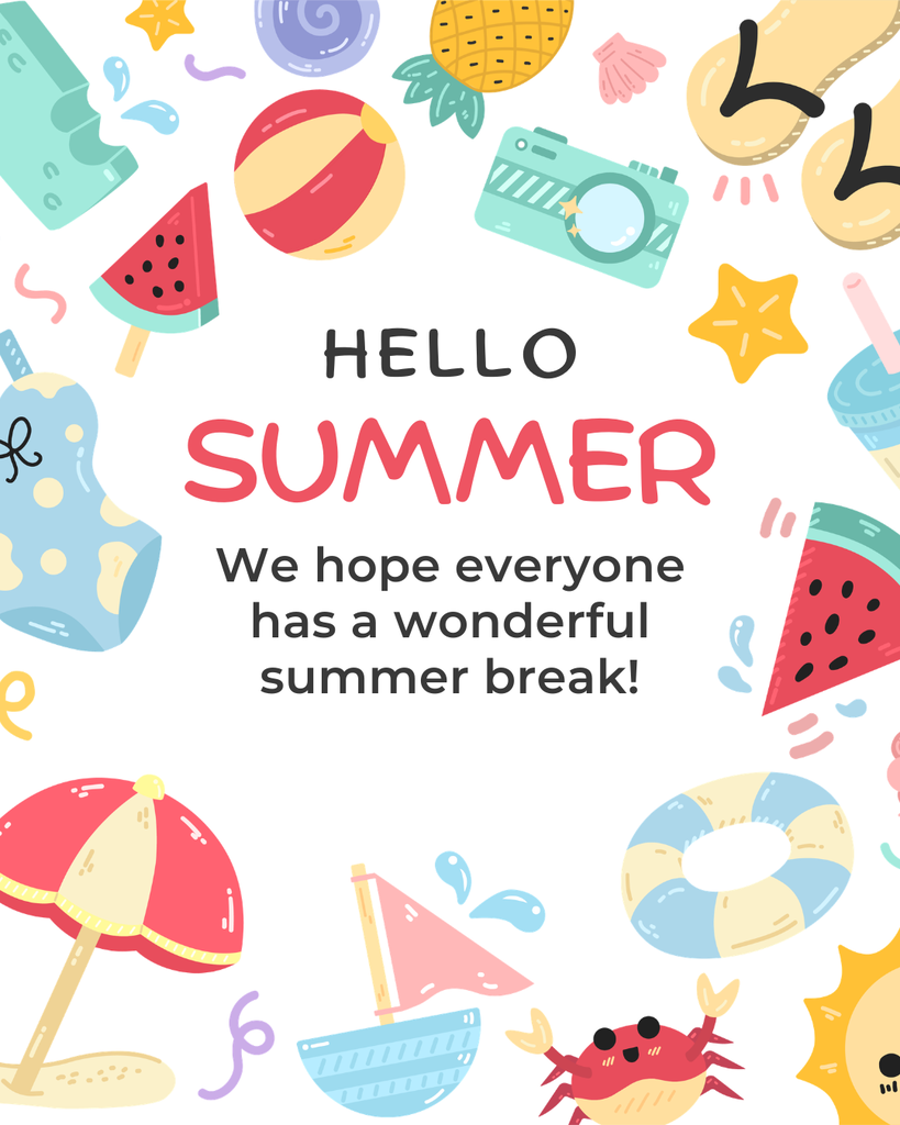 Various summer items, including beach balls and a crab, surround the words "Hello Summer" and a wish for a great summer break.