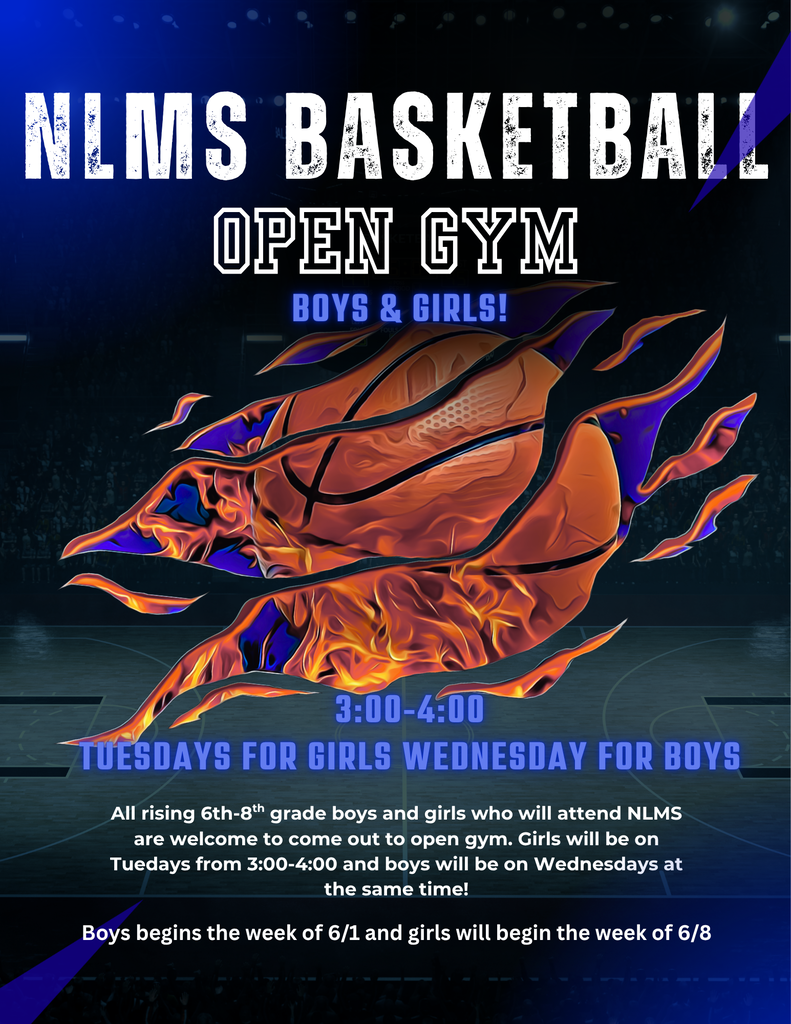 Event poster for NLMS Basketball Open Gym. Basketball image with flames. Open gym for boys Tuesdays and for girls Wednesdays.