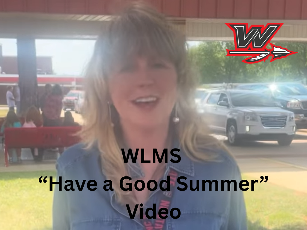 Photo of Smiling Woman outside of school with the text "WLMS Have a Good Summer" Video