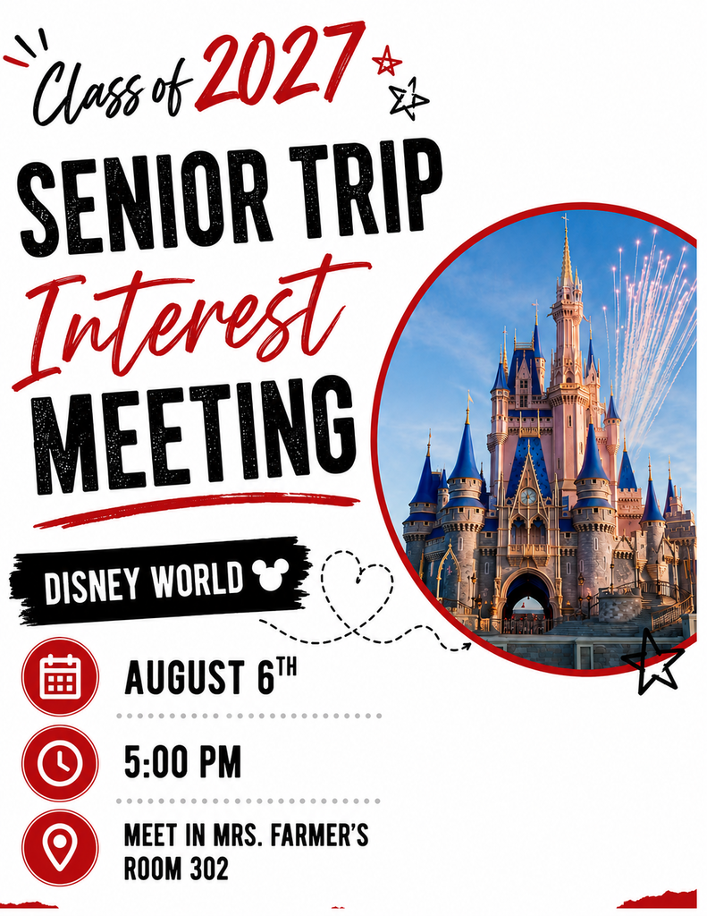 Flyer for Class of 2027 Senior Trip Interest Meeting to Disney World, featuring a photo of Cinderella Castle with fireworks in the background. Full text reads: Class of 2027 Senior Trip Interest Meeting. Disney World. August 6th, 5:00 PM. Meet in Mrs. Farmer's Room 302.